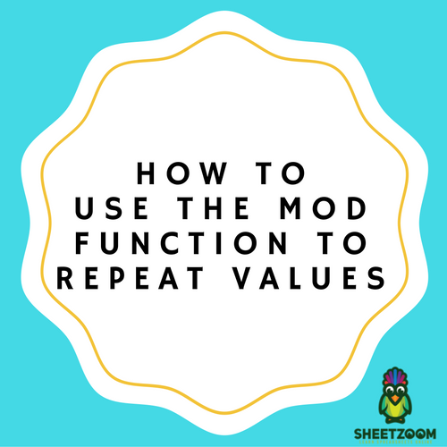 How To Use The MOD Function To Repeat Values